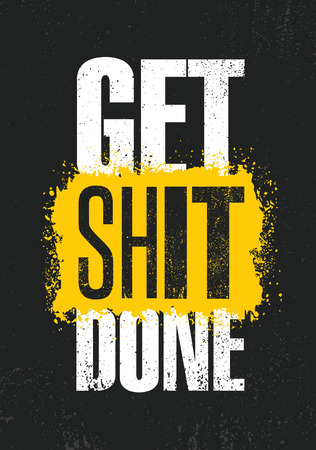 Get Shit Done. Inspiring Creative Motivation Quote Poster Template. Vector Typography Banner Design Conceptのイラスト素材