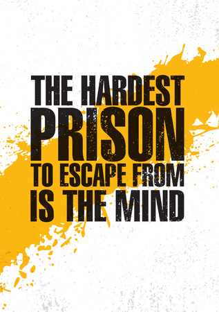 The Hardest Prison To Escape From Is The Mind. Inspiring Creative Motivation Quote Poster Template. Vector Typographyのイラスト素材