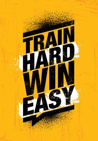 Train Hard Win Easy. Inspiring Workout and Fitness Gym Motivation Quote Illustration Sign. Creative Strong Sport Vector Rough Typography Grunge Wallpaper Poster Conceptのイラスト素材