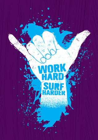 Work Hard. Surf Harder. Hang Loose Hand Motivation Slogan Poster. Inspiring Illustration On Rough Textured Backgroundのイラスト素材