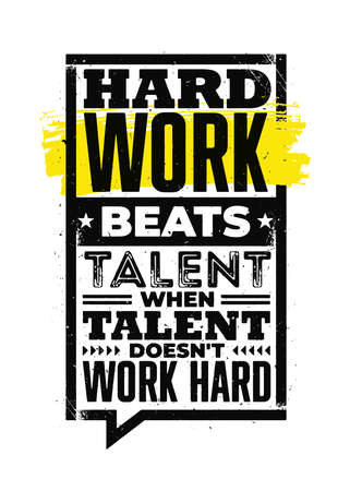 Hard Work Beats Talent When Talent Does Not Work Hard. Inspiring Typography Motivation Quote Illustration On Distressed Backgroundのイラスト素材