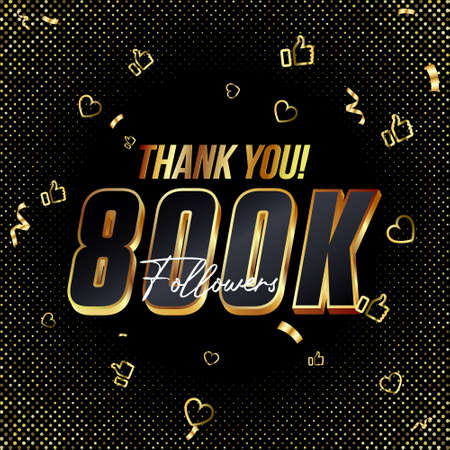 Thank you 800K followers 3d Gold and Black Font and confetti. Vector illustration numbers for social media 800000 or Eight Hundred Thousand followers, blogger thanks, celebrate subscribers and likes.のイラスト素材