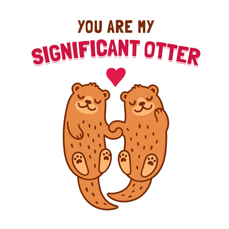 Cute cartoon otter couple holding hands with text You Are My Significant Otter. Funny Valentine's Day greeting card illustration.のイラスト素材