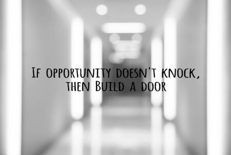 Motivation quote, If opportunity doesn't knock then build a doorの写真素材