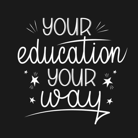 Your education your way text. Education motivational quote with simple decor and doodle stars. Inspiring phrase.のイラスト素材