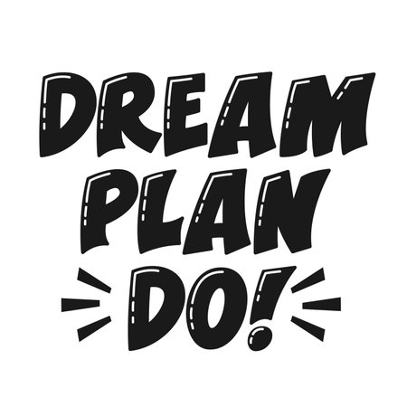 Dream Plan Do Motivational Phrase. Inspirational Dreamy Quote. Success Motivation Slogan.のイラスト素材