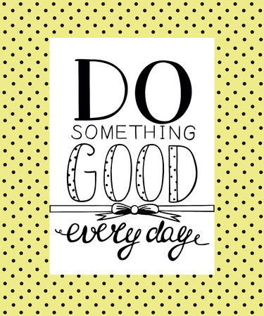 Hand lettering Do good every day, made on background with polka dots. Motivating poster.のイラスト素材