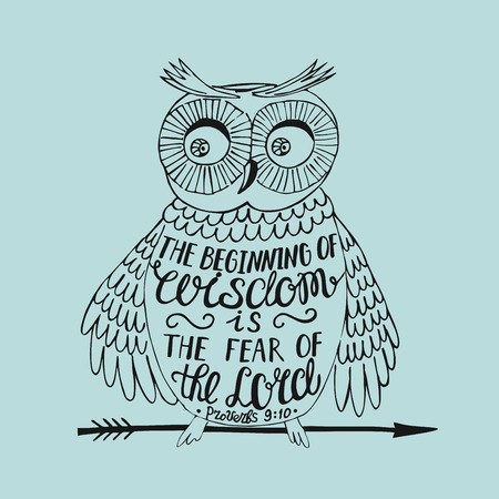 Hand lettering the Beginning of wisdom the fear of the Lord, made an owl. Biblical background. Christian poster. Proverbs.Scripture.のイラスト素材