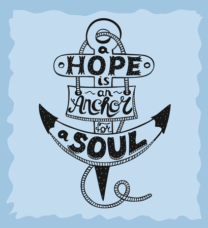 Hand lettering A Hope is anchor for the soul on a blue background. Christian poster. Bible verse. Card. Scriptureのイラスト素材