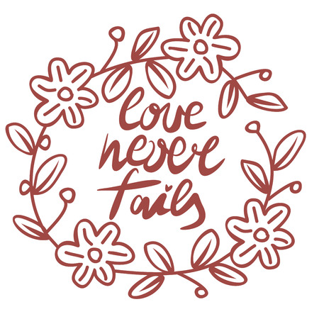 Hand lettering Love never fails performed in the circle with flowers. Christian Poster. Biblical background. Declaration of love. Valentine s day.のイラスト素材