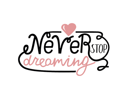 Background with the words from hand Never stop dreaming. Posterのイラスト素材