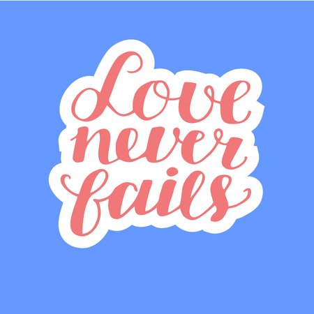 Hand lettering Love never fails. Biblical background. Christian poster. Card. Scripture. Wedding. Valentine s day Corinthiansのイラスト素材