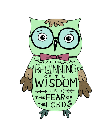 Hand lettering with bible verse the Beginning of wisdom the fear of the Lord, made an owl.のイラスト素材