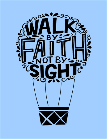 Hand lettering with bible verse We walk by faith, not by sight, made on flying balloonのイラスト素材