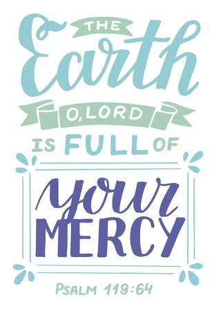 Hand lettering with Bible verse The Earth o Lord is full of your mercy. Biblical background. Modern calligraphy Scripture print. Christian poster. Psalmのイラスト素材