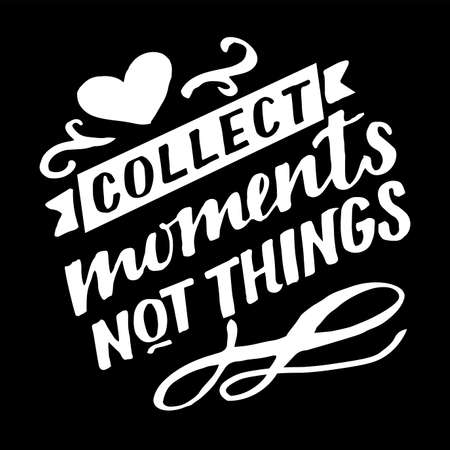 Hand lettering quote Collect moments, not things.のイラスト素材