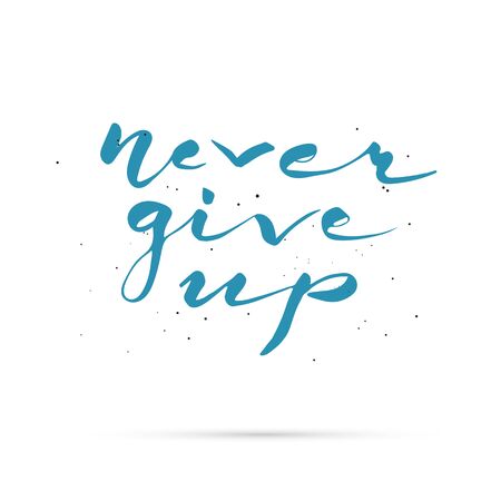 Conceptual handwritten motivatoun phrase - Never give up. Hand lettered calligraphic design. Vector illustration.のイラスト素材