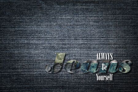 Jeans word on denim background, always be yourself