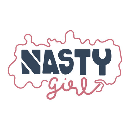 Nasty girl hand drawn lettering quote.のイラスト素材
