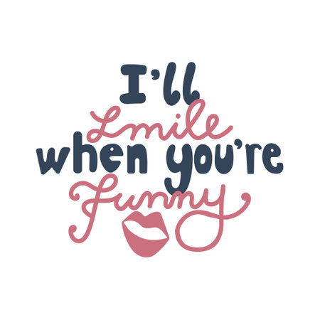 I'll smile when you're funny hand drawn vector quote lettering.のイラスト素材