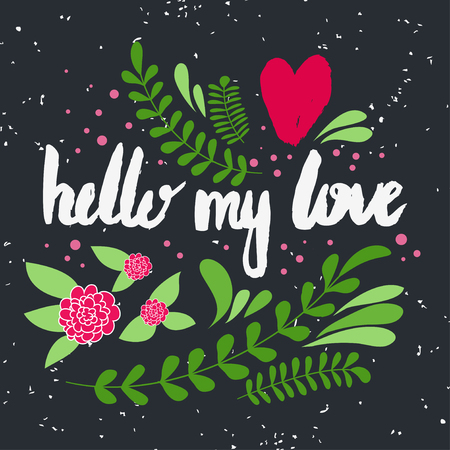 Valentines day greeting card. Hello my love. Lettering, calligraphy and typography. Made with inkのイラスト素材