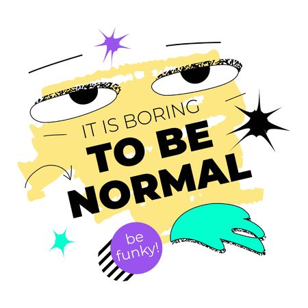 It Is Boring To Be Normal quote template with bizarre, whimsical eyes and hand. Funky surreal vector graphic for web and print. Funny life quotes.のイラスト素材
