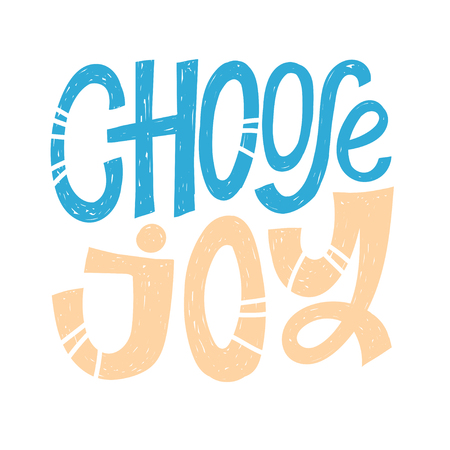 Choose joy - unique vector hand drawn inspirational funny, positive quote for social media content, relationship. Phrase for posters, t-shirts, wall art, greeting card design and print template.のイラスト素材