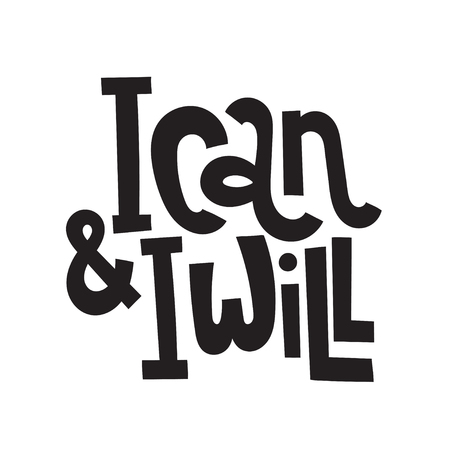 I can and I will - unique hand drawn motivational quote to keep inspired for success. Slogan stylized typography. Phrase for business goals, self development, personal growth, mentoring, social media.のイラスト素材