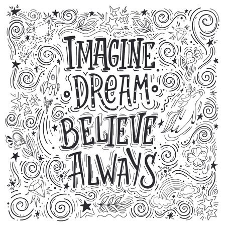 Imagine Believe Dream Always. Hand drawn vector quote. Inspiring and motivating illustration.のイラスト素材