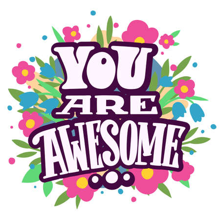 You are awesome. Inspiration and motivation lettering phrase, message. Bright poster, card, print for t-shirtのイラスト素材