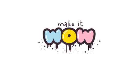 Make it wow - lettering short slogan quote in cute retro graffiti style. Bubble hand drawn letters with black stroke and streaks of paint splashes. Vector isolate on white backgroundのイラスト素材