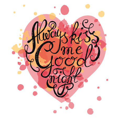 Heart with hand drawn typography poster. Romantic quote "Always kiss me goodnight" on textured background for postcard or save the date card. Inspirational vector typography.のイラスト素材