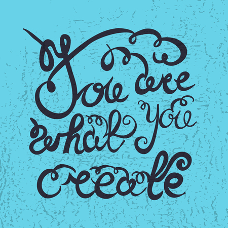 Hand drawn typography poster. Inspirational quote \"You are what you create\" on textured colorful background for poster or post card. Inspirational typographyのイラスト素材