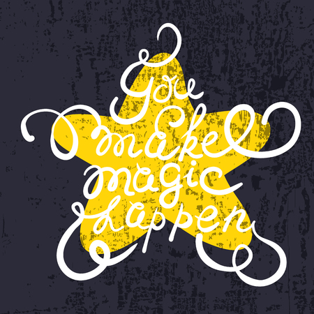 Star with hand drawn typography poster. Romantic quote \"You make magic happen\" on textured background for postcard or save the date card. Inspirational typography.のイラスト素材