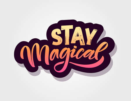 Hand sketched stay magical vector illustration with lettering typography quotes. Motivational magic quotes concept for children t-shirt print. Stay magical logotype, badge, icon.のイラスト素材
