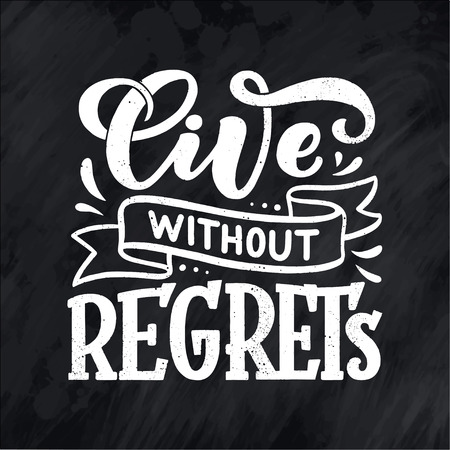 Inspirational quote - Live without regrets. Hand drawn vintage illustration with lettering and decoration elements. Drawing for prints on t-shirts and bags, stationary or poster. Vectorのイラスト素材