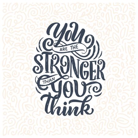 Inspirational quote. Hand drawn vintage illustration with lettering and decoration elements. Drawing for prints on t-shirts and bags, stationary or poster. Vectorのイラスト素材