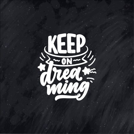 Inspirational quote about dream. Hand drawn vintage illustration with lettering and decoration elements. Drawing for prints on t-shirts and bags, stationary or poster. Vectorのイラスト素材