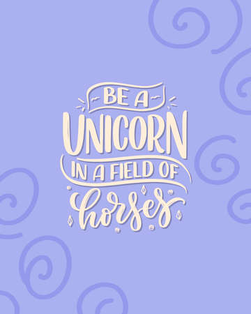 Funny hand drawn lettering quote about unicorn. Cool phrase for print and poster design. Inspirational kids slogan. Greeting card template. Vector illustrationのイラスト素材