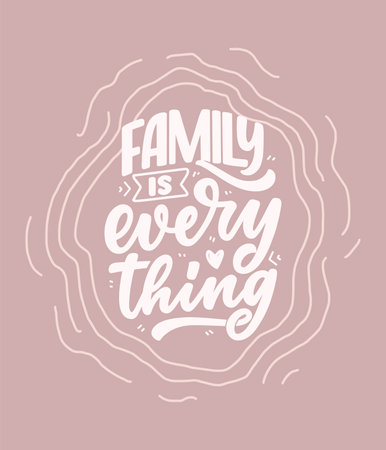 Hand drawn lettering quote in modern calligraphy style about family. Slogan for print and poster design. Vectorのイラスト素材
