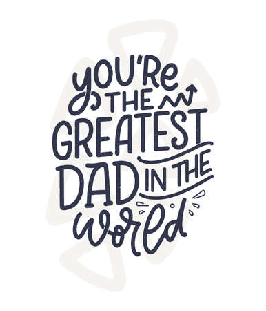 Funny hand drawn lettering quote for Fathers day greeting card. Typography poster. Cool phrase for t shirt print. Inspirational slogan. Vectorのイラスト素材