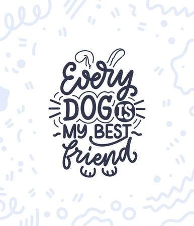 Vector illustration with funny phrase. Hand drawn inspirational quote about dogs. Lettering for poster, t-shirt, card, invitation, sticker.のイラスト素材