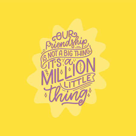 Hand drawn lettering quote in modern calligraphy style about friends. Slogan for print and poster design. Vectorのイラスト素材