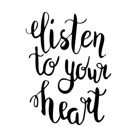 Vector lettering - listen to your heart, hand drawn calligraphy inspiration quote, modern illustration on white background, great for postcards, overlay tipography prints.の写真素材