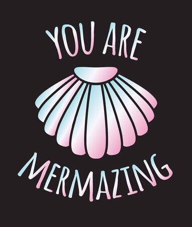 Vector holographic mermaid quote with shell isolated on black background. You are mermazing lettering illustrationのイラスト素材