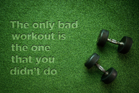 Healthy Concept: The only bad workout is the one that you didn't doの写真素材