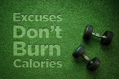 Healthy Concept: Excuses Don't Burn Caloriesの写真素材