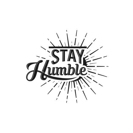 stay humble. text design. Vector calligraphy. Typography poster. Usable as background.EPS 10のイラスト素材
