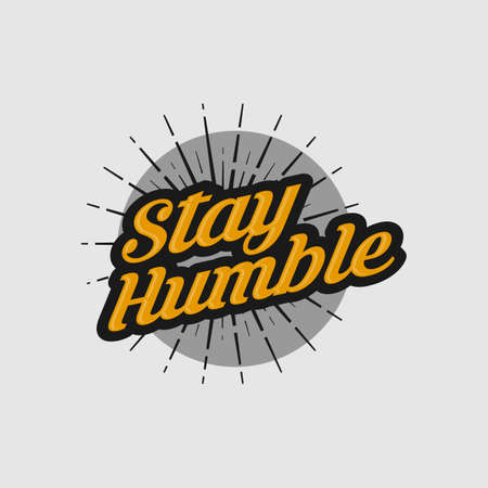 stay humble. text design. Vector calligraphy. Typography poster. Usable as background.EPS 10のイラスト素材