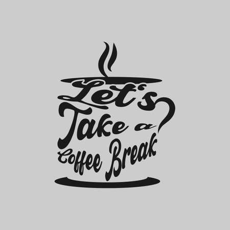 "Coffee - Let's take a coffee break" Hipster Vintage Stylized Lettering. Vector Illustration.EPS 10のイラスト素材